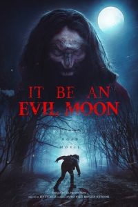 It Be An Evil Moon (2023)