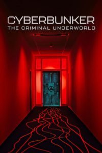 Cyberbunker : The Criminal Underworld (2023)