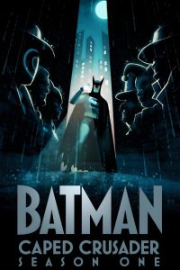 Batman: Caped Crusader: Season 1