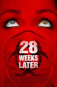 28 Weeks Later (2007)