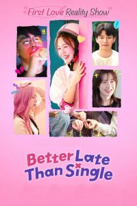 Better Late Than Single (2025)