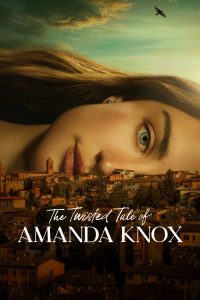 The Twisted Tale of Amanda Knox: Season 1