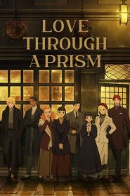 Love Through a Prism: Season 1